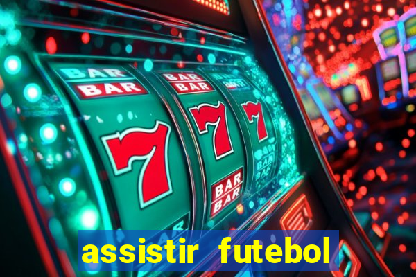 assistir futebol online play hd